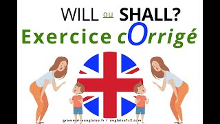 Anglais Exercice corrigé  15160  WILL ou SHALL [upl. by Brocklin234]