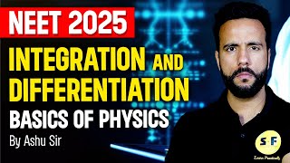 Integration and Differentiation in Physics One Shot  NEET 2025  Ashu sir science and fun [upl. by Bobbye930]