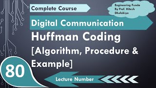 Huffman Coding Basics Algorithm Procedure amp Example Explained in Digital Communication [upl. by Faletti819]