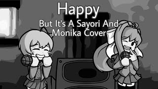 Monika Im happy I promise Happy But Its A Sayori And Monika Cover [upl. by Ydoj]