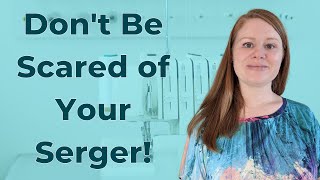 How to Use a Serger for Beginners  Its Easier Than You Think [upl. by Maida]