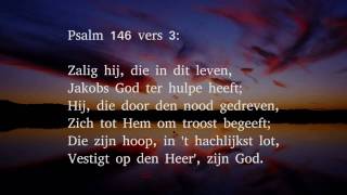 Psalm 146 vers 1 3 en 8  Prijs den Heer met blijde galmen [upl. by Oglesby]