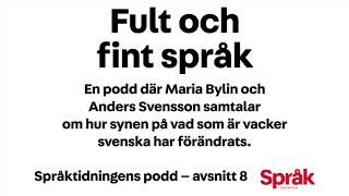 Fult och fint språk  Språktidningens podd avsnitt 8 [upl. by Urba]