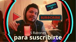 ✅ 5 razones para SUSCRIBIRTE a mi canal [upl. by Asilla69]