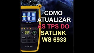 Como atualizar Tps do Satlink Ws 6933  6923  wwwsatlinkbrasilcombr [upl. by Isacco]