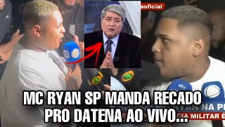 MC RYAN SP MANDA RECADO pro DATENA AO VIVO… [upl. by Perkins]