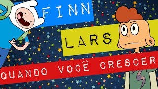 FINN amp LARS QUANDO VOCÊ CRESCER meteoro [upl. by Anilam272]