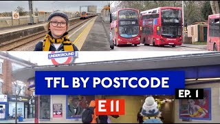 TFL By Postcode Ep1 E11 [upl. by Luann]