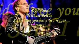 DJ Colinz  Michael Bolton  Said I love you but I lied reggae remix [upl. by Adnohral]