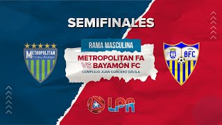 BAYAMON FC vs METROPOLITAN FA  LPR 23 RAMA MASCULINO SEMIFINAL [upl. by Jose660]