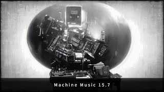 Machine Music 157 Post Industrial Techno Machine Noise [upl. by Scever]