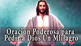 ORACIÓN PODEROSA PARA PEDIR A DIOS UN MILAGRO [upl. by Aitel]