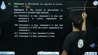 Statement 1 Photodiodes are operated in reverse bias Statement 2 The current in photodiodes i [upl. by Leuqim]