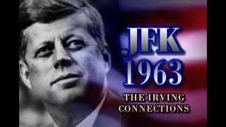 JFK 1963 The Irving Connections [upl. by Aneehc]