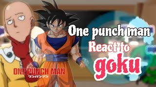 One Punch man React To Goku  Dragon Ball  Gacha React [upl. by Bethena]