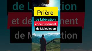 Prière de Libération et de Brisement de Malédiction [upl. by Lidaa895]