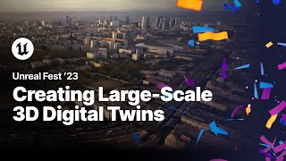 LargeScale 3D Digital Twins with AI and Unreal Engine  Unreal Fest 2023 [upl. by Tierell]