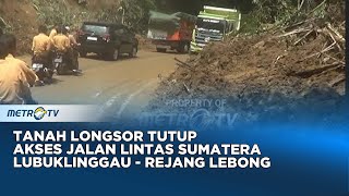 Macet Tanah Longsor Tutup Akses Jalan Lintas Sumatera Lubuklinggau Rejang Lebong [upl. by Fiorenze]