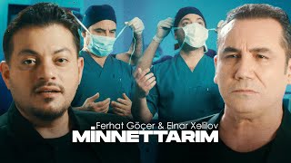 Ferhat Göçer amp Elnar Xelilov  Minnettarım Official Music Video [upl. by Eibmab710]