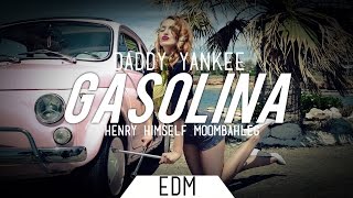 Daddy Yankee  Gasolina Henry Himself Moombahleg [upl. by Lesoj]