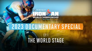 Ep 1 The World Stage  2023 VinFast IRONMAN World Championship Documentary Special [upl. by Adhamh579]