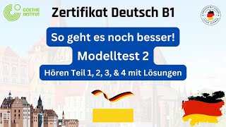 B1 Hören Modelltest 02 Teil 1 2 3 4 mit Lösungen  So gehts noch besser zum Goethe OSDZertifikat [upl. by Ayela]