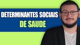 DETERMINANTES SOCIAIS DE SAÚDE  O que você não pode errar [upl. by Persson]