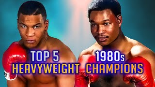 Top 5 Heavyweight Champions in the 1980s  A Brief Chronology of the 1980s Heavyweight Championship [upl. by Aikram295]