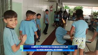 COMECA O PERIODO DA CHAMADA ESCOLAR NA REDE MUNICIPAL DE ENSINO [upl. by Dahsra]