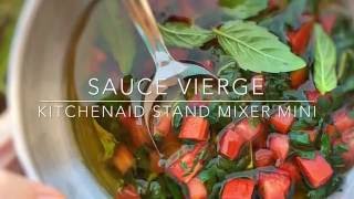 Sauce Vierge  KitchenAid Stand Mixer Mini [upl. by Hgielah374]