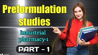 Preformulation studies  Industrial pharmacy unit  1  B Pharmacy Lecture [upl. by Tirzah]