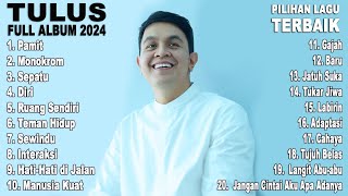 Tulus  Full Album 2024  Pilihan Lagu Terbaik  Tanpa Iklan [upl. by Lytsirhc]