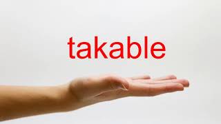 How to Pronounce takable  American English [upl. by Oba]