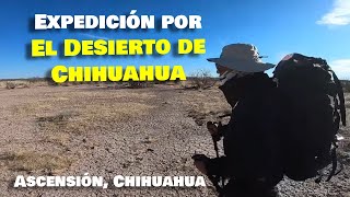 Expedición Desierto de Chihuahua  De Laguna Guzmán a Col Veracruz en Ascensión Chihuahua 40 kms [upl. by Norford920]