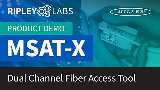 Ripley Labs Demos Miller® MSATX Dual Channel Fiber Access Tool [upl. by Heeley]