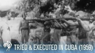 Former Government Official Tried amp Executed in Cuba 1959  War Archive [upl. by Nyrraf]