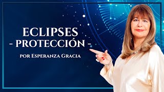 ECLIPSES  PROTECCIÓN   ESPERANZA GRACIA [upl. by Drawd]