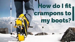 How to fit crampons to your boots and which crampons fit which boots [upl. by Eislehc]