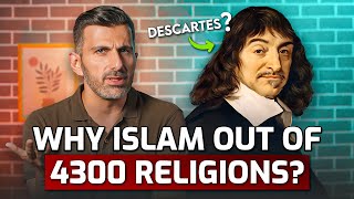 Why Islam out of 4300 Religions Descartess Brilliant Technique  Towards Eternity [upl. by Beghtol]