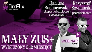 Mały ZUS wydłużony o 12 miesięcy  webinar  Dariusz Suchorowski [upl. by Godspeed]