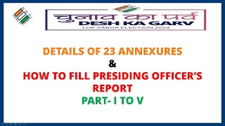 HOW TO FILL PRESIDING OFFICERS REPORTSDETAILS OF 23 ANNEXURES [upl. by Eiclehc512]