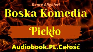 Boska komedia Piekło Dante Alighieri Audiobook PL Całość [upl. by Balthazar495]