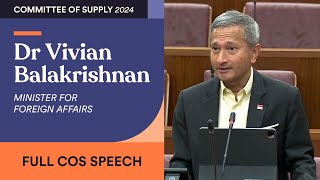 MFA COS 2024 Speech by Minister for Foreign Affairs Dr Vivian Balakrishnan [upl. by Coffin]