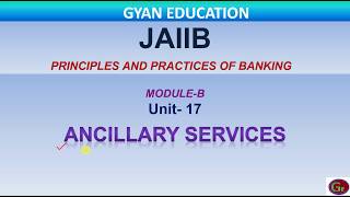 ANCILLARY SERVICES  JAIIB  PRINCIPLES AND PRACTICES OF BANKING  UNIT17  MOD B [upl. by Magill]