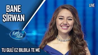 Kurd Idol  Bane Şîrwan Tu Gulî Ez Bilbila Te Me بانە شیروان  تۆ گولی ئەز بولبلە تەمە [upl. by Bonnee686]