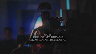 Guti  Girl Of My Dreams SlowedReverb  Instrumental [upl. by Kanal174]