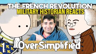 Military Historian Reacts  The French Revolution  OverSimplified Part 1 [upl. by Brazee]