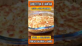 SUBSTITUA O JANTAR Delícia com POUCAS CALORIAS E CARBOIDRATOS Sem Trigo Fácil e Rápida Low Carb [upl. by Prendergast]