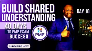 40 Days to PMP Exam Success 2022 📚💎Day 10 Build Shared Understanding [upl. by Iralam488]