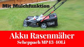 Scheppach MP43 40li Akku Rasenmäher mit Mulchfunktion [upl. by Daly38]